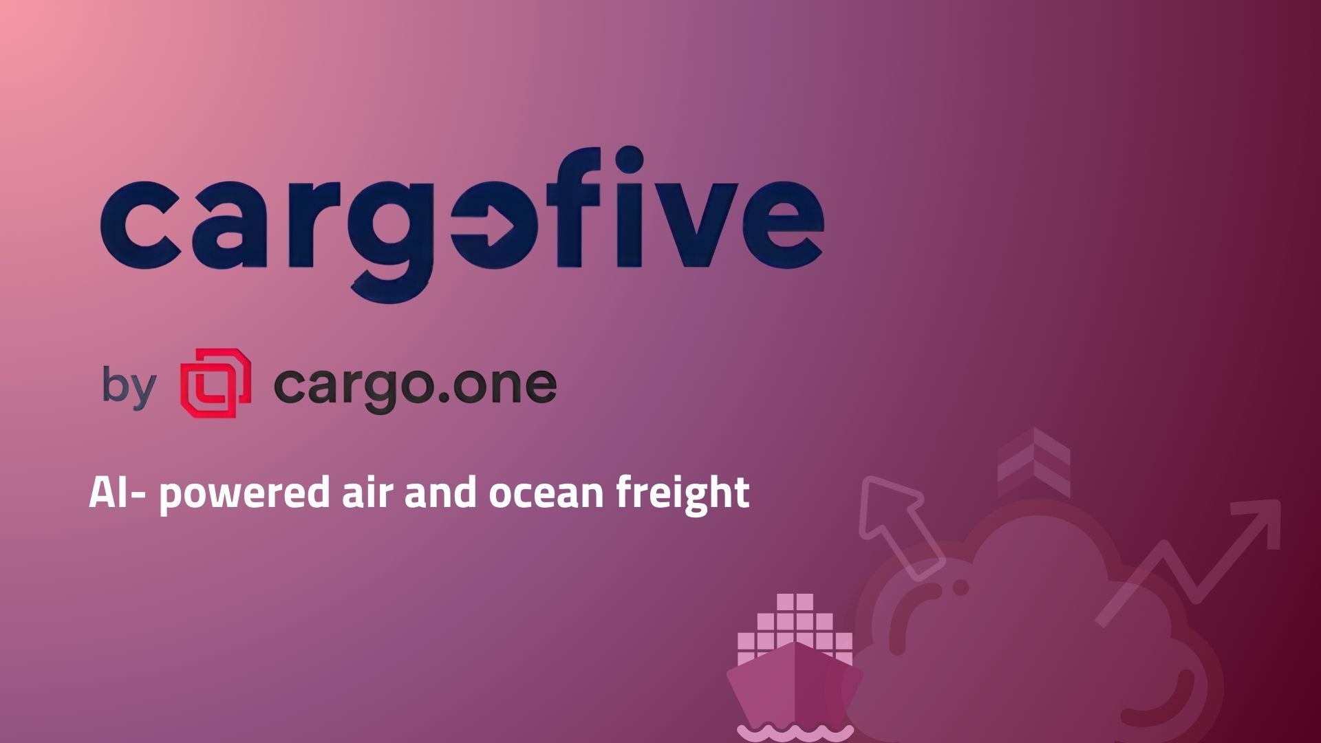 Cargofive acquired by cargo.one